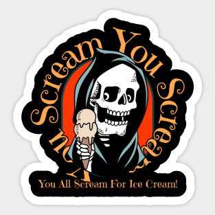 You Scream For Ice Cream! Sticker